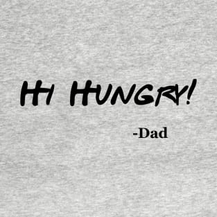 Hi Hungry! Tee Shirt T-Shirt
